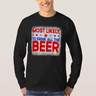 Bleached Most Likely To Drink All The Beer 4th Of T-Shirt