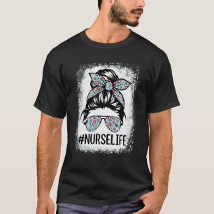 Bleached Nurse Messy Bun Nursing Life Rn Lpn Cna H T-Shirt