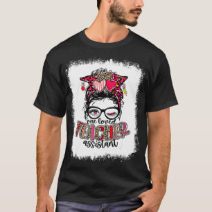Bleached One Loved Teacher Assistant Messy Bun Val T-Shirt