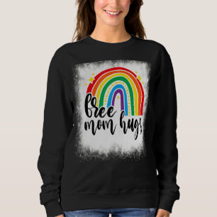 Bleached Rainbow Free Mom Hugs Lgbt Mom Gay Lesbia Sweatshirt