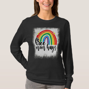 Bleached Rainbow Free Mom Hugs Lgbt Mom Gay Lesbia T-Shirt