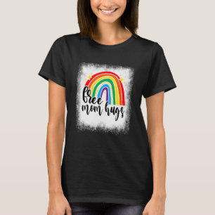 Bleached Rainbow Free Mom Hugs Lgbt Mom Gay Lesbia T-Shirt
