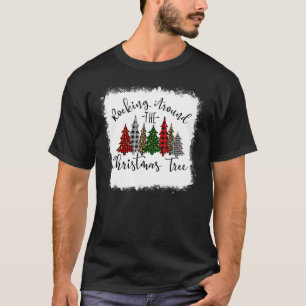 Bleached Roking Around The Christmas Tree Merry Ch T-Shirt