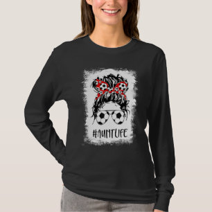 Bleached Soccer Aunt Life Messy Bun Women Mother's T-Shirt