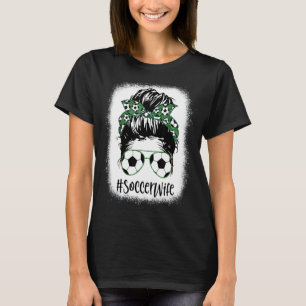 Bleached Soccer Wife Life Messy Hair Bun Mother's T-Shirt