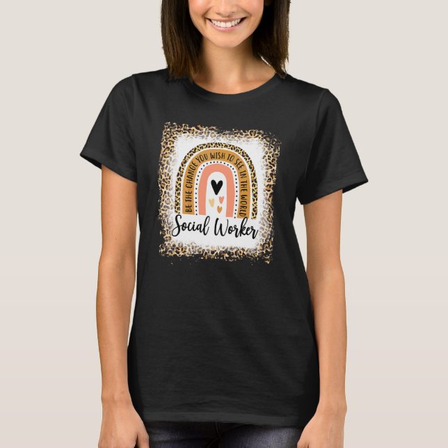 Bleached Social Worker Leopard Rainbow  Work Love T-Shirt (Front)