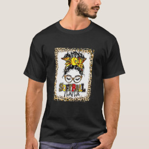 Bleached Softball Mama Messy Bun Game Day Mothers  T-Shirt
