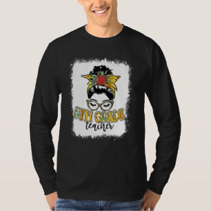 Bleached Sunflower 5th Grade Teacher Messy Bun 100 T-Shirt