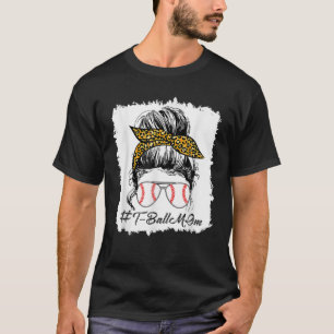 Bleached T Ball Baseball Mom Life Leopard Messy Bu T-Shirt