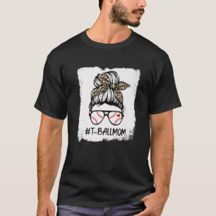 Bleached T Ball Baseball Mom Life Leopard Messy Bu T-Shirt