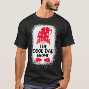Bleached The Cool Dad Gnome Matching Family Christ T-Shirt