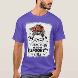 Bleached Thick Thighs And Spooky Vibes Messy Bun S T-Shirt