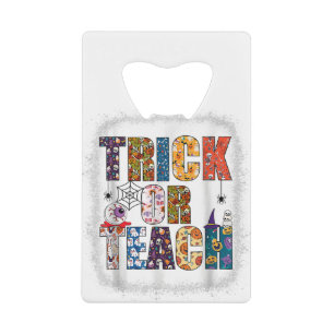 Bleached Trick Or Teach For Teachers Halloween Cos Credit Card Bottle Opener