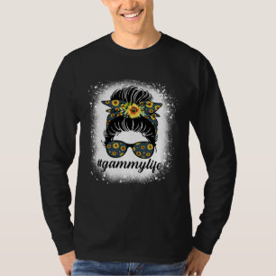 Bleaches Gammy Life Messy Hair Bun Sunflower Mothe T-Shirt
