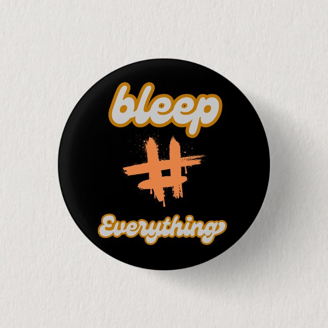 Bleep Everything 1 Inch Round Button (Front)
