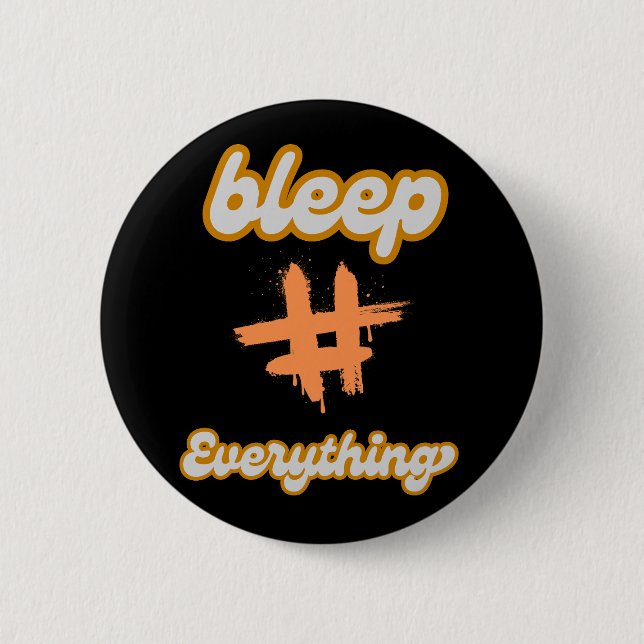 Bleep Everything 2 Inch Round Button (Front)