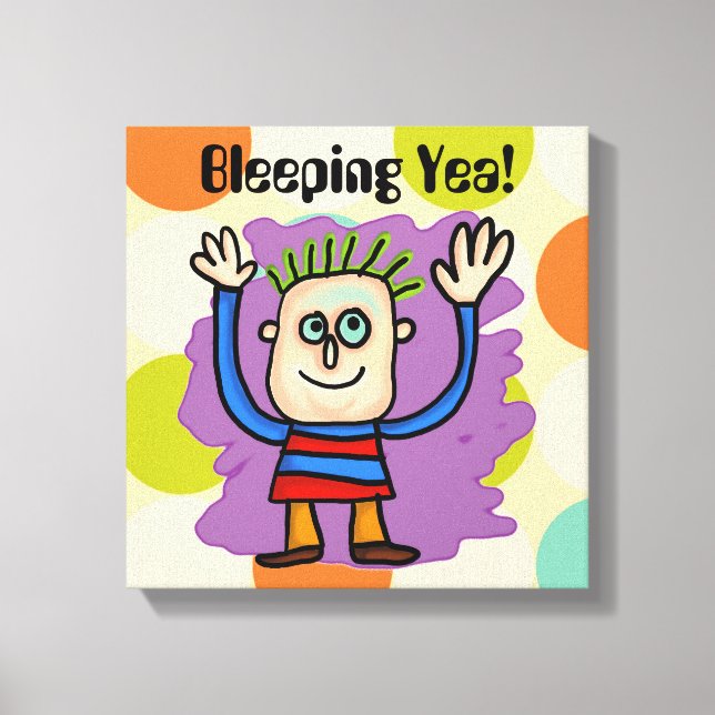 Bleeping Yea! Wrapped Canvas (Front)