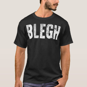 BLEGH Funny Heavy Metal Metalcore Rock Music Singe T-Shirt