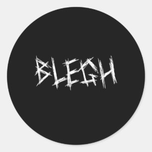 Blegh Metalcore Vocalist Djent Deathcore Classic Round Sticker