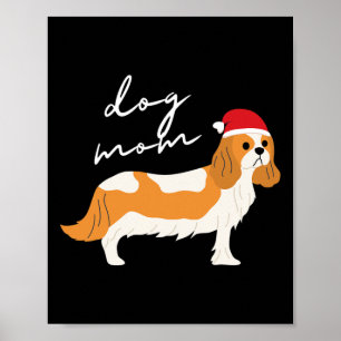 Blenheim Cavalier King Charles Spaniel Dog Mom Chr Poster
