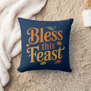 Bless This Feast Thanksgiving Family Gathering Throw Pillow