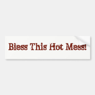Bless This Hot Mess! sticker