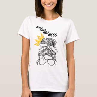 Bless This Hot Mess T-Shirt