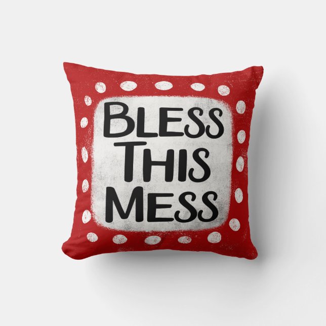 Bless This Mess Throw Pillow (Front)