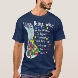 Bless Those Who See Life Through A Different Windo T-Shirt