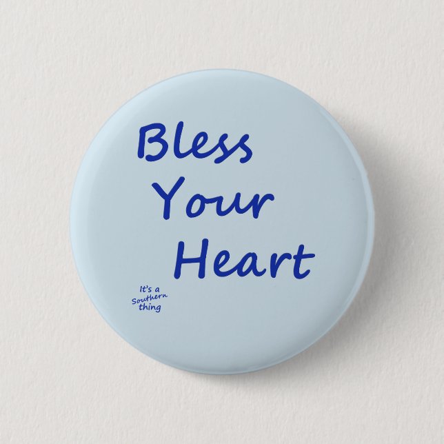 Bless Your Heart 2 Inch Round Button (Front)