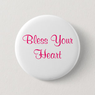 Bless your heart 2 inch round button