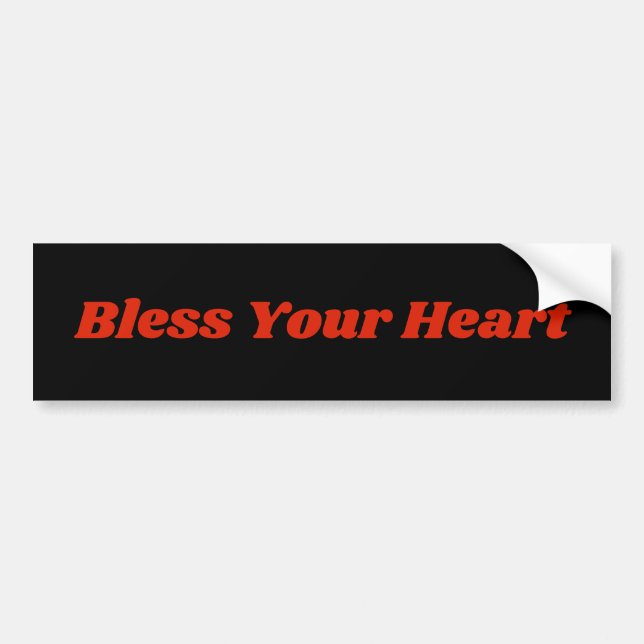 Bless Your Heart Bumper Sticker (Front)