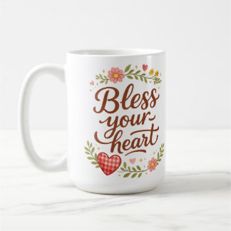 Bless Your Heart – Cozy Floral Quote Graphic Coffee Mug