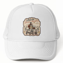 Bless Your Heart, Now Shut Up & Pour