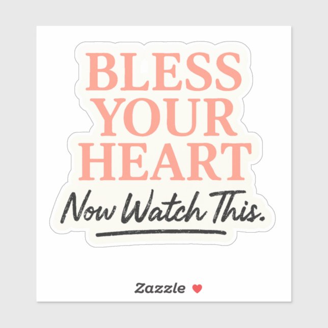 Bless Your Heart, Now Watch This (Sheet)