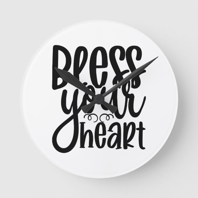 Bless Your Heart  Round Clock (Front)