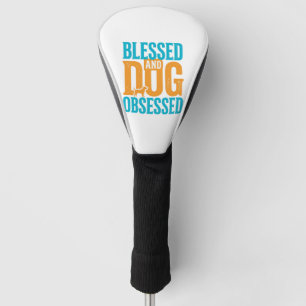Blessed And Dog Obsessed Vintage Dog Lover Design_ Golf Head Cover