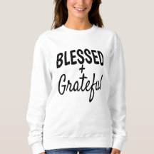 Blessed and Grateful Sweatshirt