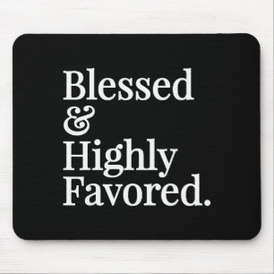 Blessed And Highly Favored Christian Gift Mouse Pad