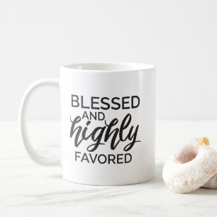 Blessed and Highly Favored Coffee Mug