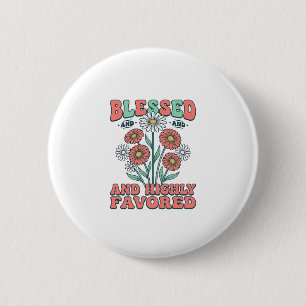 Blessed and Highly Favored Floral Vintage Design_1 2 Inch Round Button