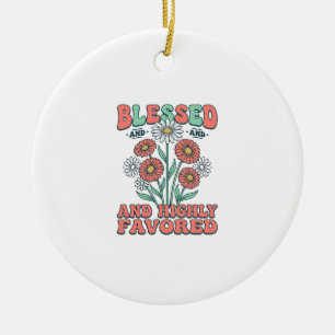 Blessed and Highly Favored Floral Vintage Design_1 Ceramic Ornament