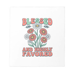 Blessed and Highly Favored Floral Vintage Design_1 Notepad