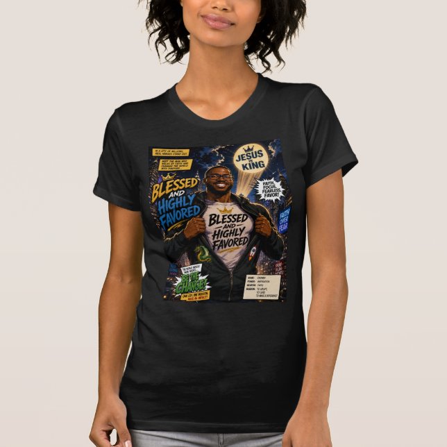 Blessed and Highly Favored Jesus is King DBB7 T-Shirt (Front)