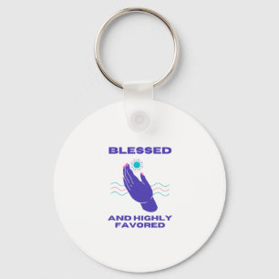 Blessed and highly favored keychain