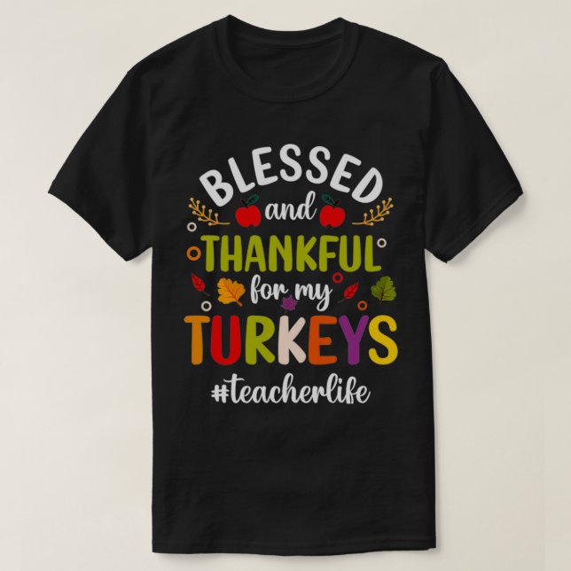 Blessed And Thankful For My Cuties Turkeys Tearche T-Shirt (Design Front)
