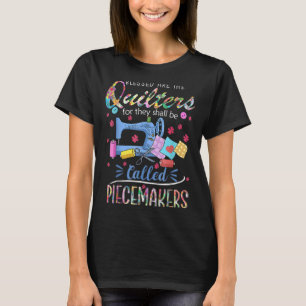 Blessed Are Quilters For They Shall Be Called Piec T-Shirt