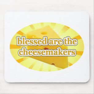 BLESSED ARE THE CHEESEMAKERS CHEESE LOVERS MOUSE PAD