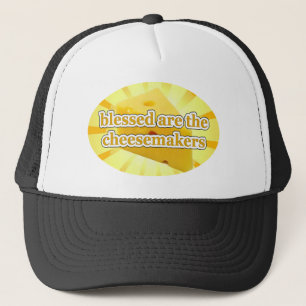 BLESSED ARE THE CHEESEMAKERS CHEESE LOVERS TRUCKER HAT