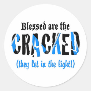 Blessed are the CRACKED Classic Round Sticker